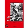 Wehe wenn sie losgelassen! door Dörte Bleckmann