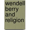 Wendell Berry and Religion door Onbekend