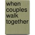 When Couples Walk Together