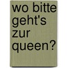 Wo bitte geht's zur Queen? door Jutta Falke-Ischinger