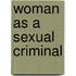 Woman as a Sexual Criminal