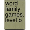 Word Family Games, Level B door Jo Ellen Moore