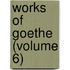 Works of Goethe (Volume 6)