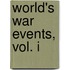 World's War Events, Vol. I