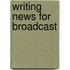 Writing News For Broadcast