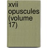 Xvii Opuscules (Volume 17) door Juan De Valdes