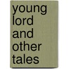 Young Lord and Other Tales door Mrs Newton Crosland