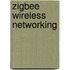 Zigbee Wireless Networking