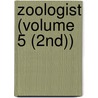 Zoologist (Volume 5 (2nd)) by General Books