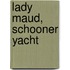 Lady Maud, Schooner Yacht