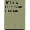 101 Low Cholesterol Recipes door Corinne T. Netzer