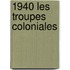 1940 Les Troupes Coloniales