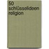 50 Schlüsselideen Religion