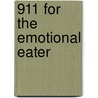 911 for the Emotional Eater door Ms Lcpc Therese M. Sullivan