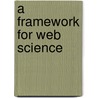 A Framework for Web Science door Wendy Hall