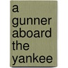 A Gunner Aboard The  Yankee door Russell Doubleday