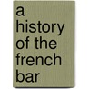 A History Of The French Bar door Robert Jones