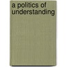 A Politics of Understanding door Reed M. Davis