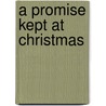 A Promise Kept at Christmas door Robert McCreight