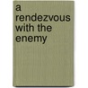 A Rendezvous With The Enemy door Darren Ware