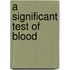 A Significant Test of Blood
