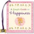 A Simple Guide to Happiness