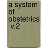 A System Of Obstetrics  V.2 door Barton Cooke Hirst
