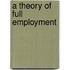 A Theory Of Full Employment