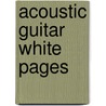 Acoustic Guitar White Pages door Onbekend