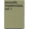 Acoustic Masterclass, Vol 1 door Laurence Juber