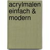 Acrylmalen einfach & modern by Anja Maria Bedner