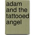 Adam And The Tattooed Angel
