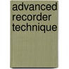 Advanced Recorder Technique door Gudrun Heyens