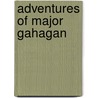 Adventures of Major Gahagan by William Makepeace Thackeray
