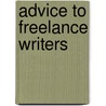Advice To Freelance Writers door Beth Ann Erickson