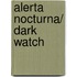 Alerta nocturna/ Dark Watch