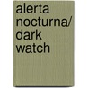 Alerta nocturna/ Dark Watch door Jack B. Du Brul