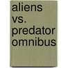 Aliens Vs. Predator Omnibus by Various Authors