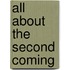 All About The Second Coming