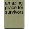 Amazing Grace for Survivors door Onbekend