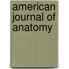 American Journal of Anatomy door Wistar Institute Of Biology