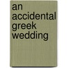 An Accidental Greek Wedding door Carol Grace