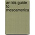 An Lds Guide To Mesoamerica