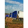 And the Trucks Quit Running door Earl Conlon