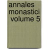 Annales Monastici  Volume 5 door Henry Richards Luard
