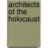 Architects of the Holocaust door Darlene R. Stille