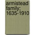Armistead Family; 1635-1910