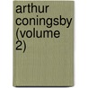 Arthur Coningsby (Volume 2) by John Sterling