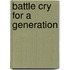 Battle Cry for a Generation