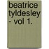 Beatrice Tyldesley - Vol 1.